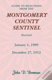 Guide To Selections From The Montgomery County Sentinel, Jan. 1 1909 - Dec. 27, 1912