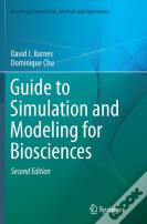 Guide To Simulation And Modeling For Biosciences