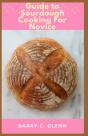Guide To Sourdough Cooking For Novice - Preview