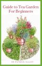 Guide To Tea Garden For Beginners - Preview