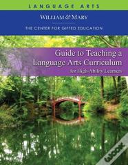 Guide To Teaching A Language Arts Curriculum For High Ability Learners