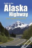 Guide To The Alaska Highway