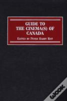 Guide To The Cinema(S) Of Canada