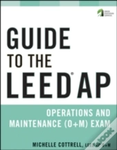 Guide To The Leed Ap Operations And Maintenance (O+M) Exam