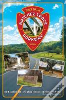 Guide To The Natchez Trace Parkway