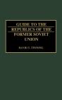 Guide To The Republics Of The Former Soviet Union - Preview