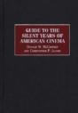 Guide To The Silent Years Of American Cinema - Preview