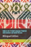 Guide To The Tz'Utujiil Language (Tzijob'Al) With Grammar And Useful Phrases