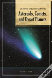 Guide To The Universe: Asteroids, Comets, And Dwarf Planets