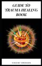 Guide To Trauma Healing Book - Preview