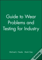 Guide To Wear Problems And Testing For Industry