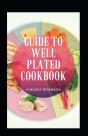 Guide To Well Plated Cookbook - Preview