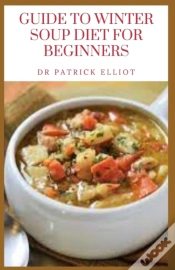 Capa do artigo Guide To Winter Soup Diet For Beginners
