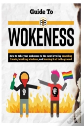 Guide To Wokeness