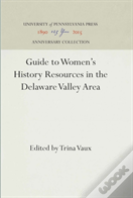 Guide To Women'S History Resources In The Delaware Valley Area