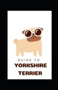 Guide To Yorkshire Terrier