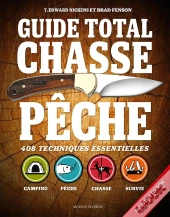 Guide Total Chasse Pêche : 408 Techniques Essentielles