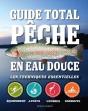 Guide Total Pêche En Eau Douce ; Les Techniques Essentielles - Preview