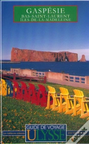 Capa do artigo Guide Ulysse ; Gaspesie ; Bas Saint-Laurent ; Iles De La Madeleine ; 2e Edition