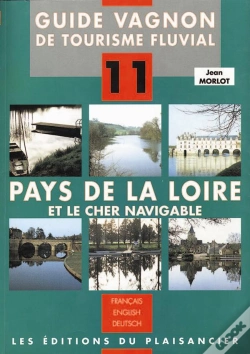 Capa do artigo Guide Vagnon De Tourisme Fluvial T.11 ; Pays De La Loire Et Le Cher Navigable