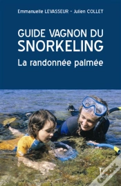 Capa do artigo Guide Vagnon Du Snorkeling ; La Randonnée Palmée