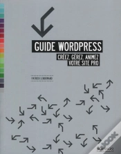 Capa do artigo Guide Wordpress. Creez, Gerez, Animez Votre Site Pro