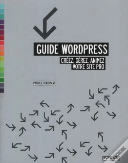 Capa do artigo Guide Wordpress. Creez, Gerez, Animez Votre Site Pro