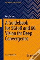Guidebook For 5gtob And 6g Vision For Deep Convergence