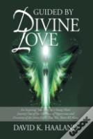 Guided By Divine Love