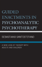 Guided Enactments In Psychoanalytic Psychotherapy - Preview