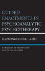 Guided Enactments In Psychoanalytic Psychotherapy - Preview