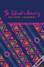 Guided Journal To Do Something Extraordinary, Because You Are Extraordinary