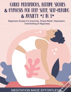 Capa do artigo Guided Meditations, Bedtime Stories & Hypnosis For Deep Sleep, Self-Healing & Anxiety (2 In 1)Beginners Scripts For Insomnia, Stress-Relief, Depression, Overthinking& Happiness