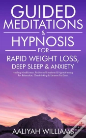 Capa do artigo Guided Meditations & Hypnosis For Rapid Weight Loss, Deep Sleep & Anxiety