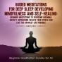 Guided Meditations For Deep Sleep, Developing Mindfulness And Self-Healing - Preview