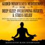 Guided Meditations For Deep Sleep, Overcoming Anxiety & Stress Relief - Preview
