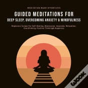 Capa do artigo Guided Meditations For Deep Sleep, Overcoming Anxiety& Mindfulness