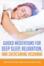 Guided Meditations For Deep Sleep, Relaxation, And Overcoming Insomnia - Preview