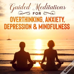 Capa do artigo Guided Meditations For Overthinking, Anxiety, Depression& Mindfulness