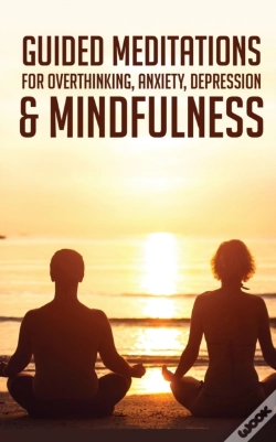 Capa do artigo Guided Meditations For Overthinking, Anxiety, Depression& Mindfulness