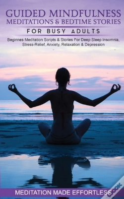 Capa do artigo Guided Mindfulness Meditations & Bedtime Stories For Busy Adults Beginners Meditation Scripts & Stories For Deep Sleep, Insomnia, Stress-Relief, Anxiety, Relaxation& Depression