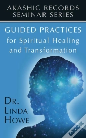 Guided Practices For Spiritual Healing And Transformation