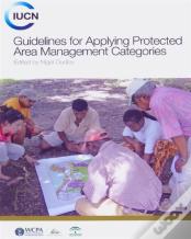 Guidelines For Applying Protected Area Managment Categories