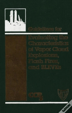 Capa do artigo Guidelines For Evaluating The Characteristics Of Vapor Cloud Explosions, Flash Fires, And Bleves