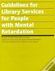 Guidelines For Library Services For People With Mental Retardation
