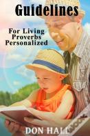 Guidelines For Living - Proverbs Personalized