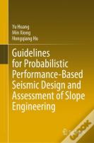 Guidelines For Probabilistic Performance-Based Seismic Design And Assessment Of Slope Engineering
