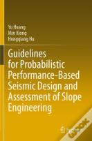 Guidelines For Probabilistic Performance-Based Seismic Design And Assessment Of Slope Engineering