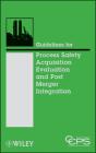 Guidelines For Process Safety Acquisition Evaluation And Post Merger Integration - Preview
