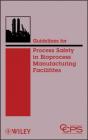 Guidelines For Process Safety In Bioprocess Manufacturing Facilities - Preview